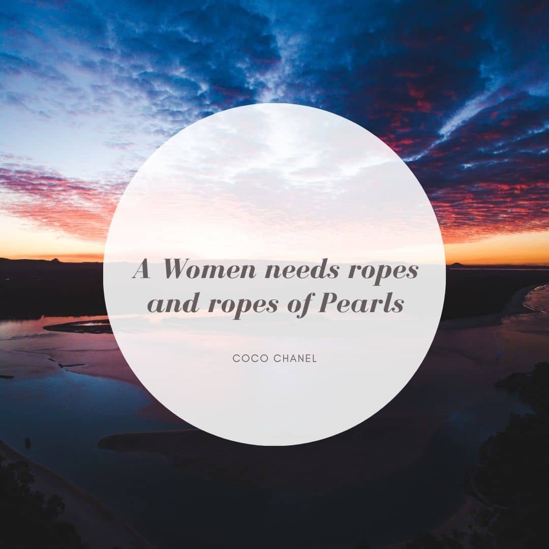 A Women needs ropes and ropes of Pearls